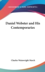 Daniel Webster And His Contemporaries - Book