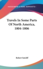Travels In Some Parts Of North America, 1804-1806 - Book