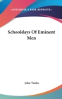 Schooldays Of Eminent Men - Book