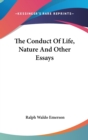 THE CONDUCT OF LIFE, NATURE AND OTHER ES - Book