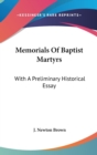 Memorials Of Baptist Martyrs : With A Preliminary Historical Essay - Book
