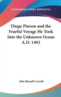 Diego Pinzon And The Fearful Voyage He Took Into The Unknown Ocean A.D. 1492 - Book