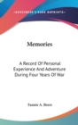 Memories : A Record Of Personal Experience And Adventure During Four Years Of War - Book
