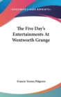 The Five Day's Entertainments At Wentworth Grange - Book