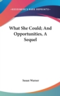 What She Could; And Opportunities, A Sequel - Book