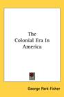 THE COLONIAL ERA IN AMERICA - Book