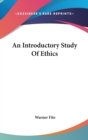 AN INTRODUCTORY STUDY OF ETHICS - Book