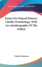 Essays On Natural History, Chiefly Ornithology, With An Autobiography Of The Author - Book