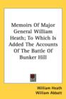 MEMOIRS OF MAJOR GENERAL WILLIAM HEATH; - Book