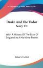 DRAKE AND THE TUDOR NAVY V1: WITH A HIST - Book