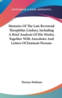 Memoirs Of The Late Reverend Theophilus Lindsey, Including A Brief Analysis Of His Works; Together With Anecdotes And Letters Of Eminent Persons - Book