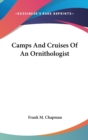 Camps And Cruises Of An Ornithologist - Book