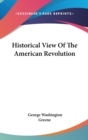 Historical View Of The American Revolution - Book