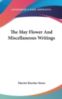 The May Flower And Miscellaneous Writings - Book