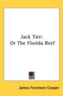 Jack Tier : Or The Florida Reef - Book