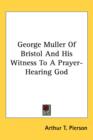 GEORGE MULLER OF BRISTOL AND HIS WITNESS - Book
