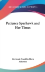 Patience Sparhawk And Her Times : A Novel - Book