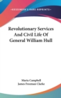 Revolutionary Services And Civil Life Of General William Hull - Book