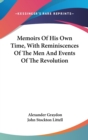 Memoirs Of His Own Time, With Reminiscences Of The Men And Events Of The Revolution - Book