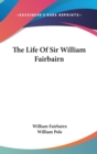 The Life Of Sir William Fairbairn - Book