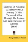 Sketches Of America : A Narrative Of A Journey Of Five Thousand Miles Through The Eastern And Western States Of America (1819) - Book