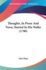 Thoughts, In Prose And Verse, Started In His Walks (1780) - Book