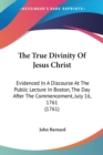THE TRUE DIVINITY OF JESUS CHRIST: EVIDE - Book