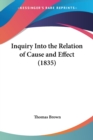 Inquiry Into The Relation Of Cause And Effect (1835) - Book