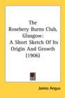 THE ROSEBERY BURNS CLUB, GLASGOW: A SHOR - Book