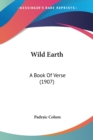 WILD EARTH: A BOOK OF VERSE  1907 - Book