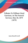TRIBUTES TO WILLIAM LLOYD GARRISON, AT T - Book