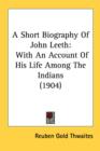 A SHORT BIOGRAPHY OF JOHN LEETH: WITH AN - Book