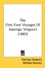 THE FIRST FOUR VOYAGES OF AMERIGO VESPUC - Book