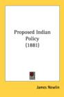 PROPOSED INDIAN POLICY  1881 - Book