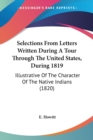 Selections From Letters Written During A Tour Through The United States, During 1819: Illustrative Of The Character Of The Native Indians (1820) - Book