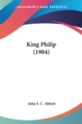 KING PHILIP  1904 - Book