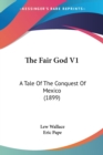 THE FAIR GOD V1: A TALE OF THE CONQUEST - Book