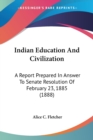 INDIAN EDUCATION AND CIVILIZATION: A REP - Book