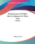 Reminiscences Of Public Men In Alabama For Thirty Years (1872) - Book