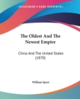 The Oldest And The Newest Empire: China And The United States (1870) - Book