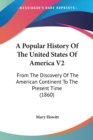 A Popular History Of The United States Of America V2: From The Discovery Of The American Continent To The Present Time (1860) - Book