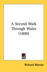A Second Walk Through Wales (1800) - Book