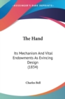 The Hand: Its Mechanism And Vital Endowments As Evincing Design (1834) - Book