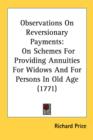 Observations On Reversionary Payments: On Schemes For Providing Annuities For Widows And For Persons In Old Age (1771) - Book