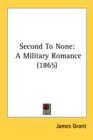 Second To None: A Military Romance (1865) - Book
