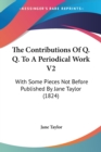 The Contributions Of Q. Q. To A Periodical Work V2: With Some Pieces Not Before Published By Jane Taylor (1824) - Book