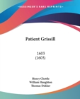 Patient Grissill : 1603 (1603) - Book