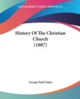 HISTORY OF THE CHRISTIAN CHURCH  1887 - Book