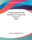 Critical, Historical And Miscellaneous Essays And Poems V3 (1849) - Book