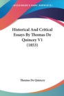 Historical And Critical Essays By Thomas De Quincey V1 (1853) - Book
